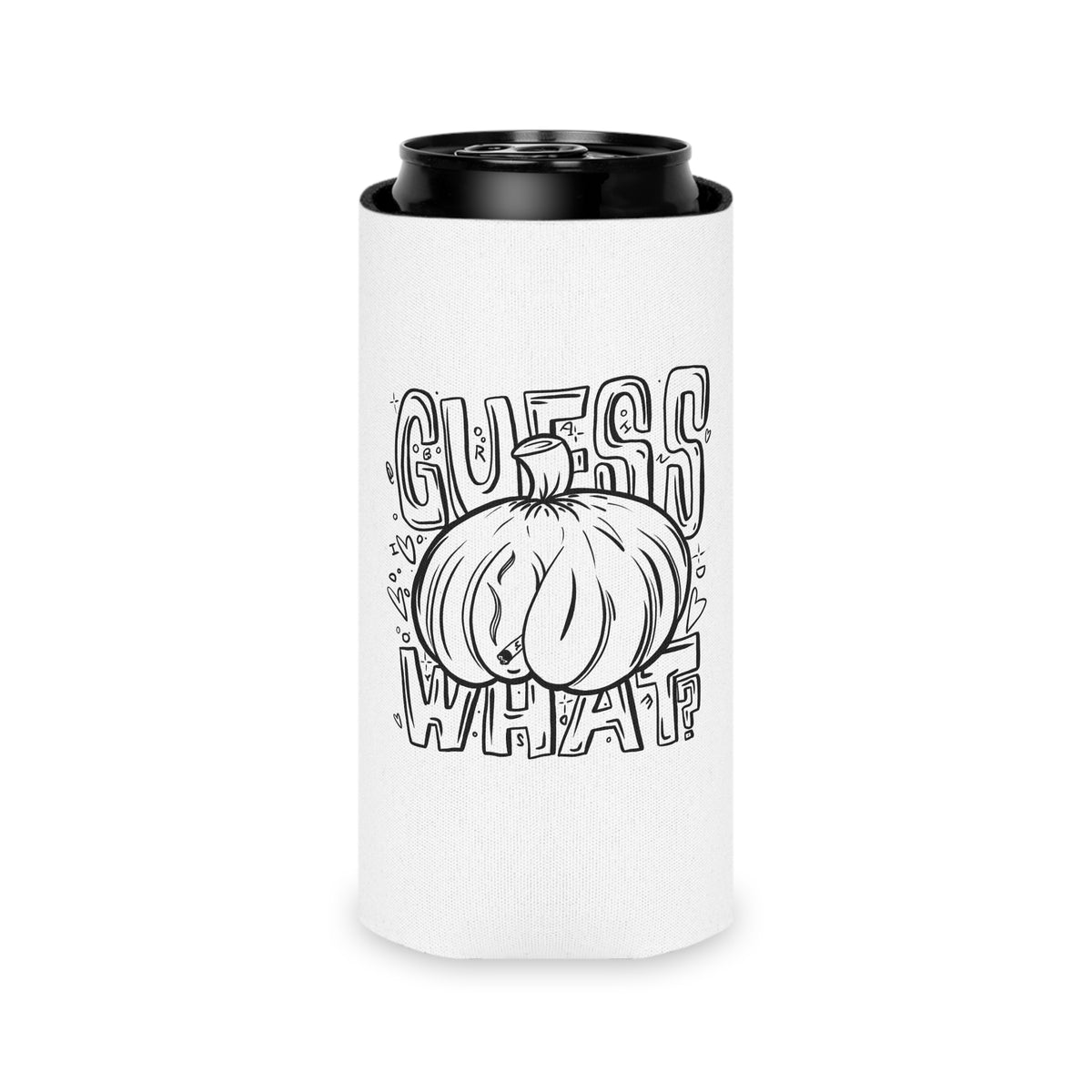 "Guess What?" - Can Cooler (Regular/Slim)