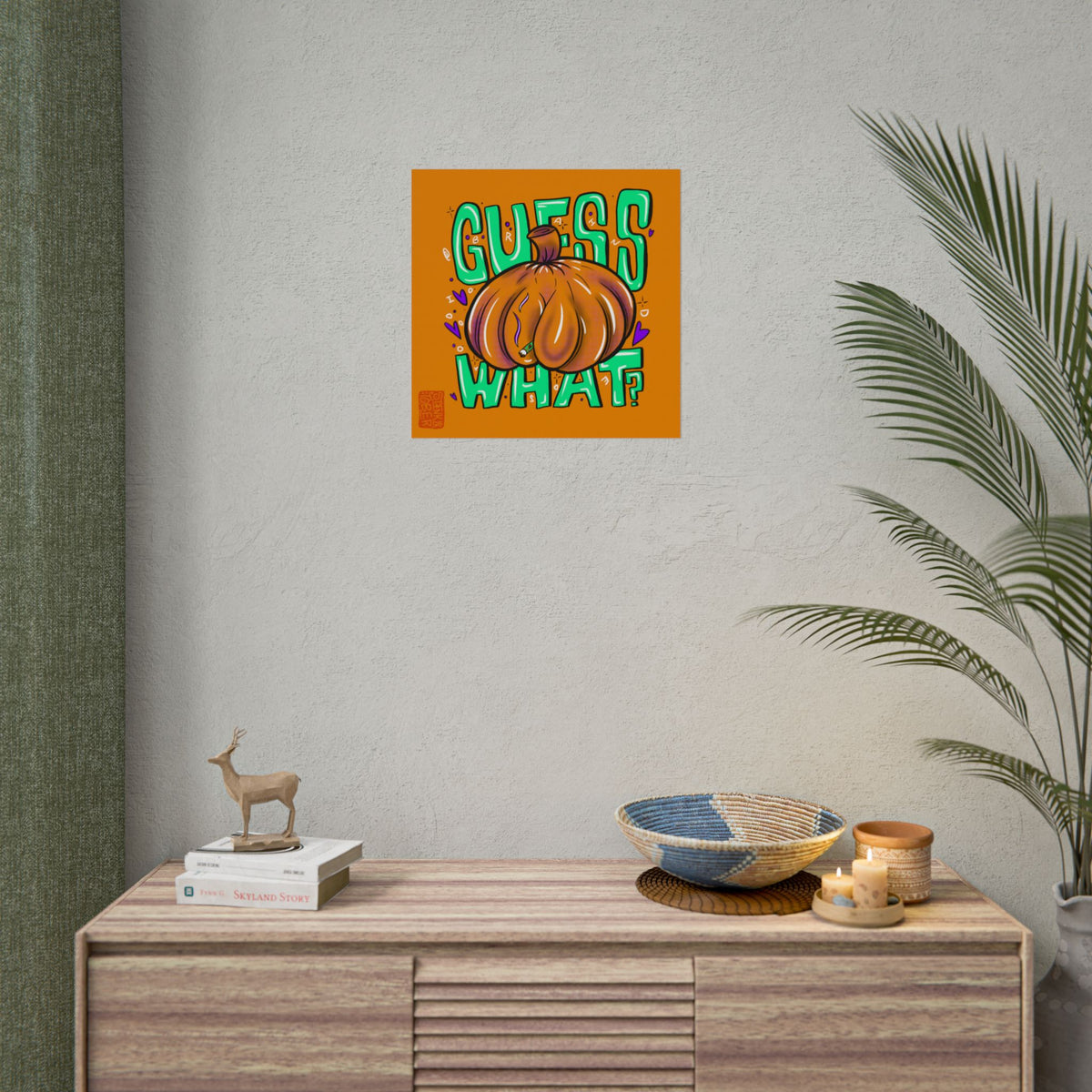 "GUESS WHAT" - Rolled Poster Print (Square) (Matte/Glossy/Satin)