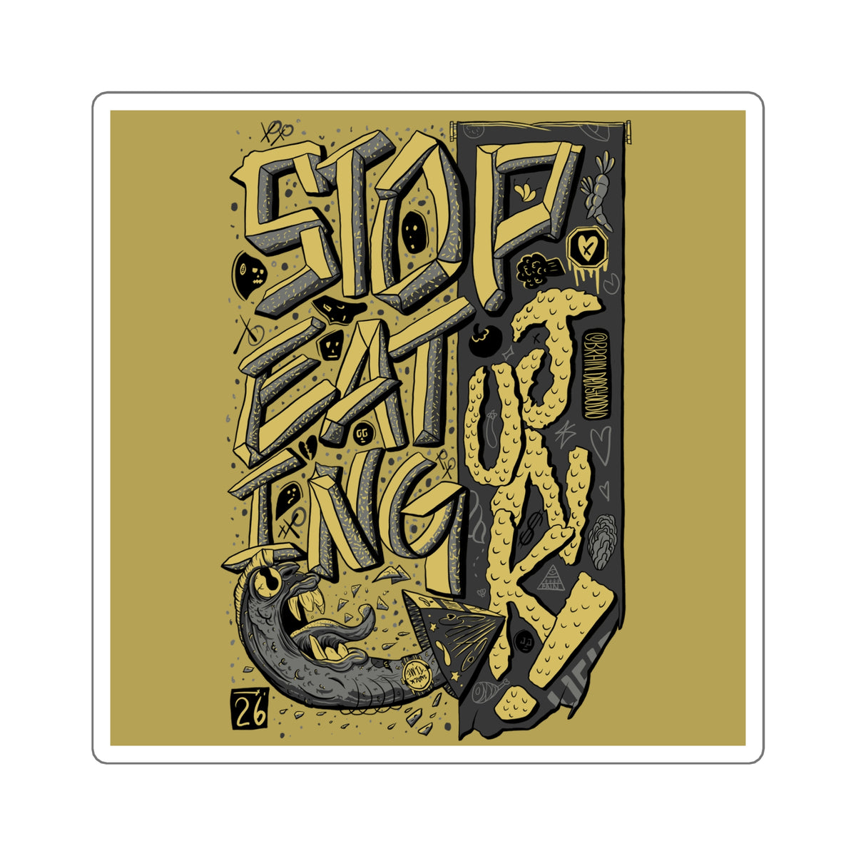 Stop Eating Junk - Square Sticker