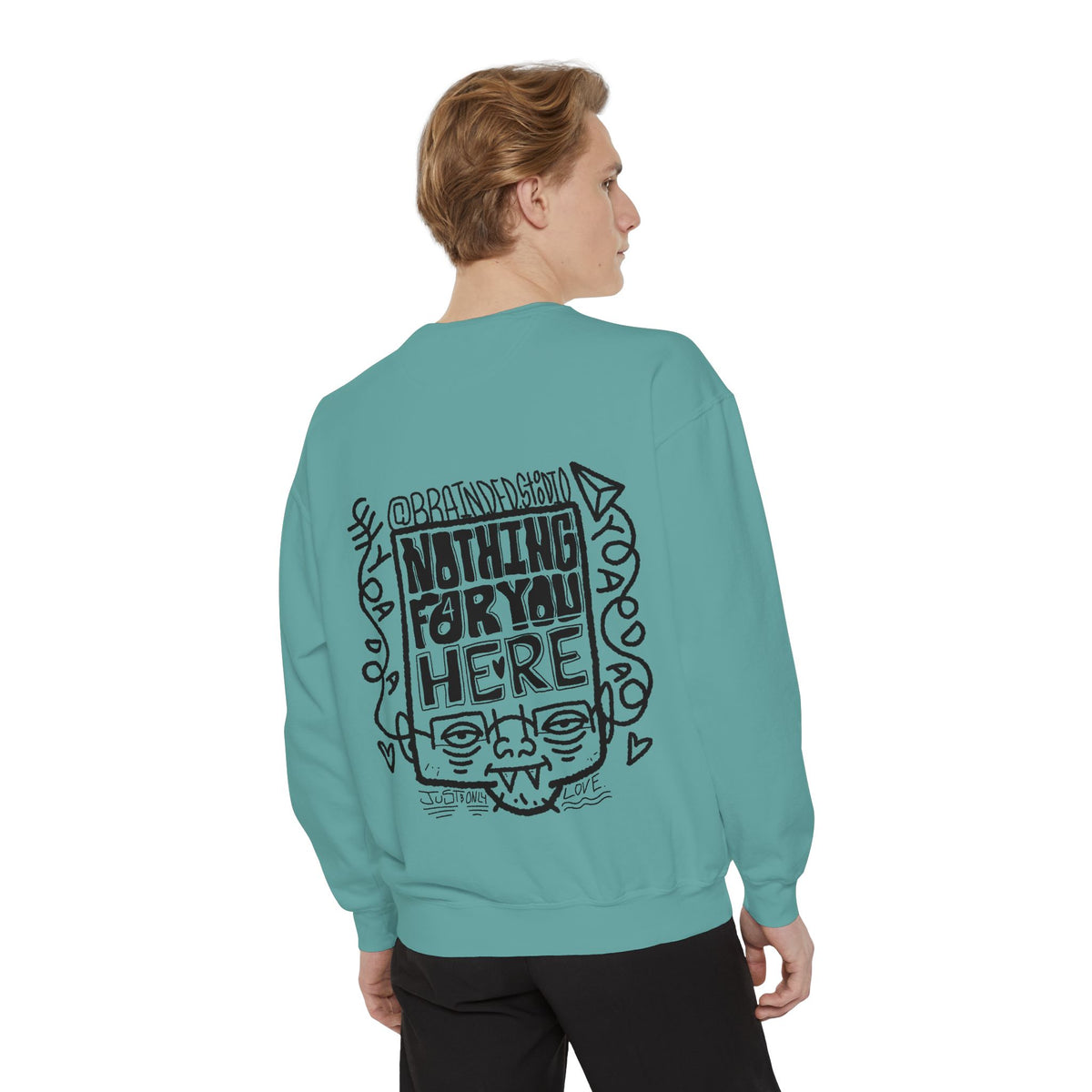 "Nothing for you here." - Graphic Crewneck