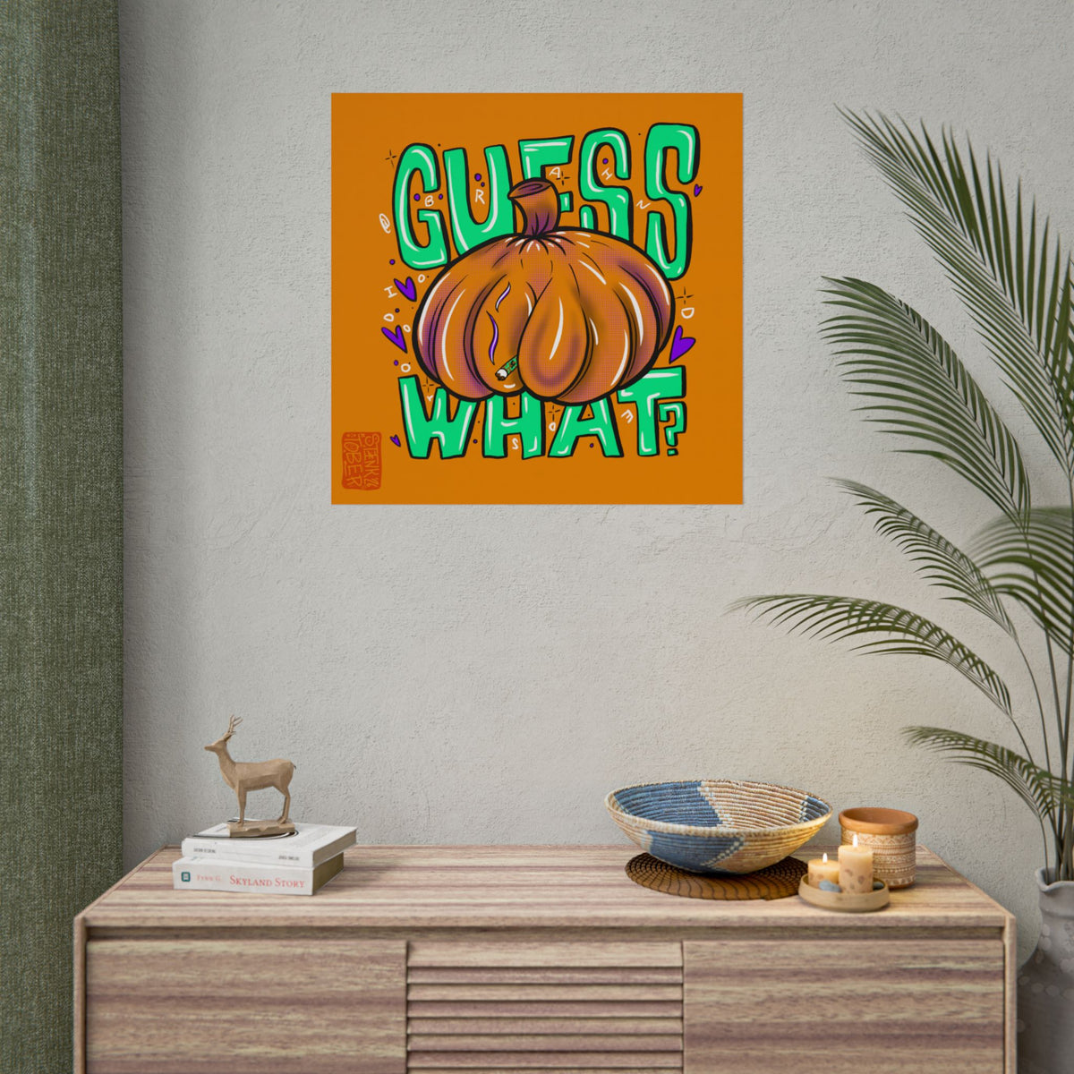 "GUESS WHAT" - Rolled Poster Print (Square) (Matte/Glossy/Satin)