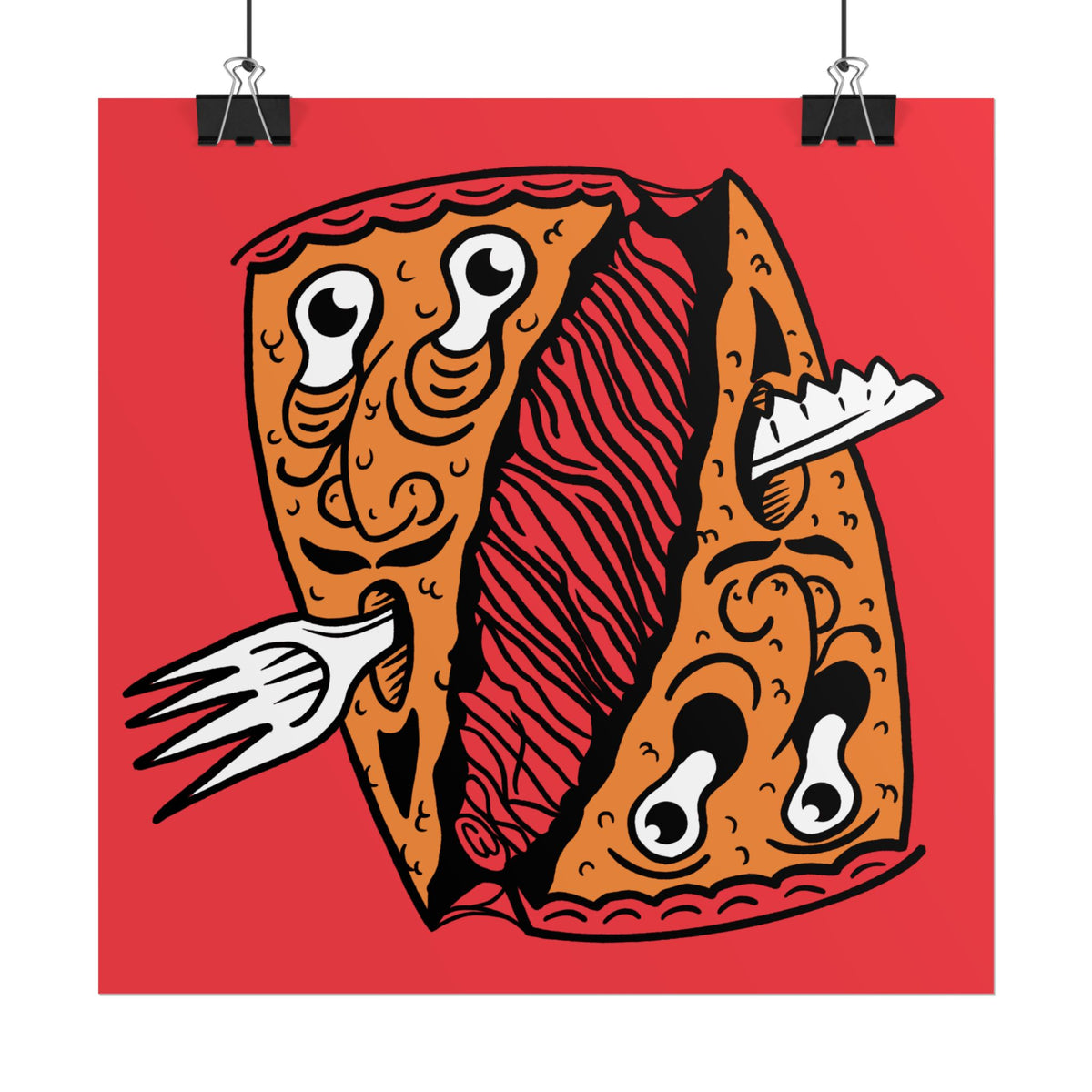 "PIZZA FACE" - Rolled Poster Print (Square) (Matte/Glossy/Satin)