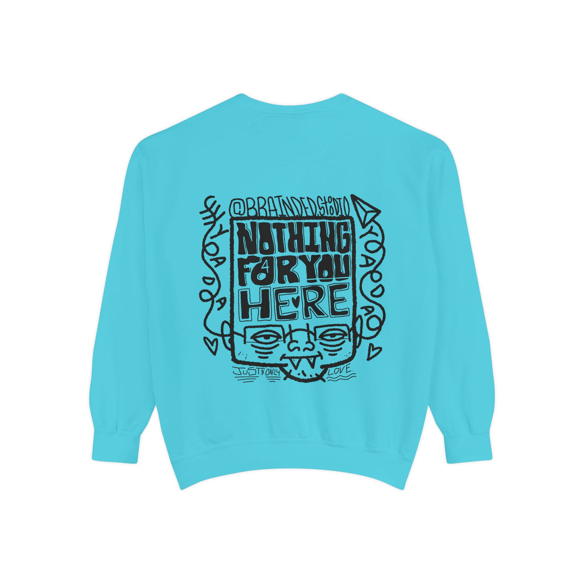"Nothing for you here." - Graphic Crewneck