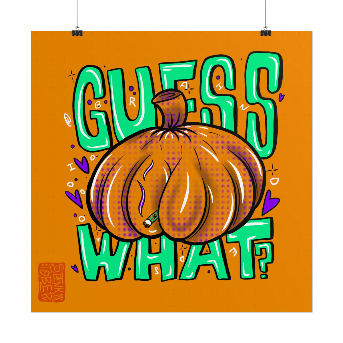 "GUESS WHAT" - Rolled Poster Print (Square) (Matte/Glossy/Satin)