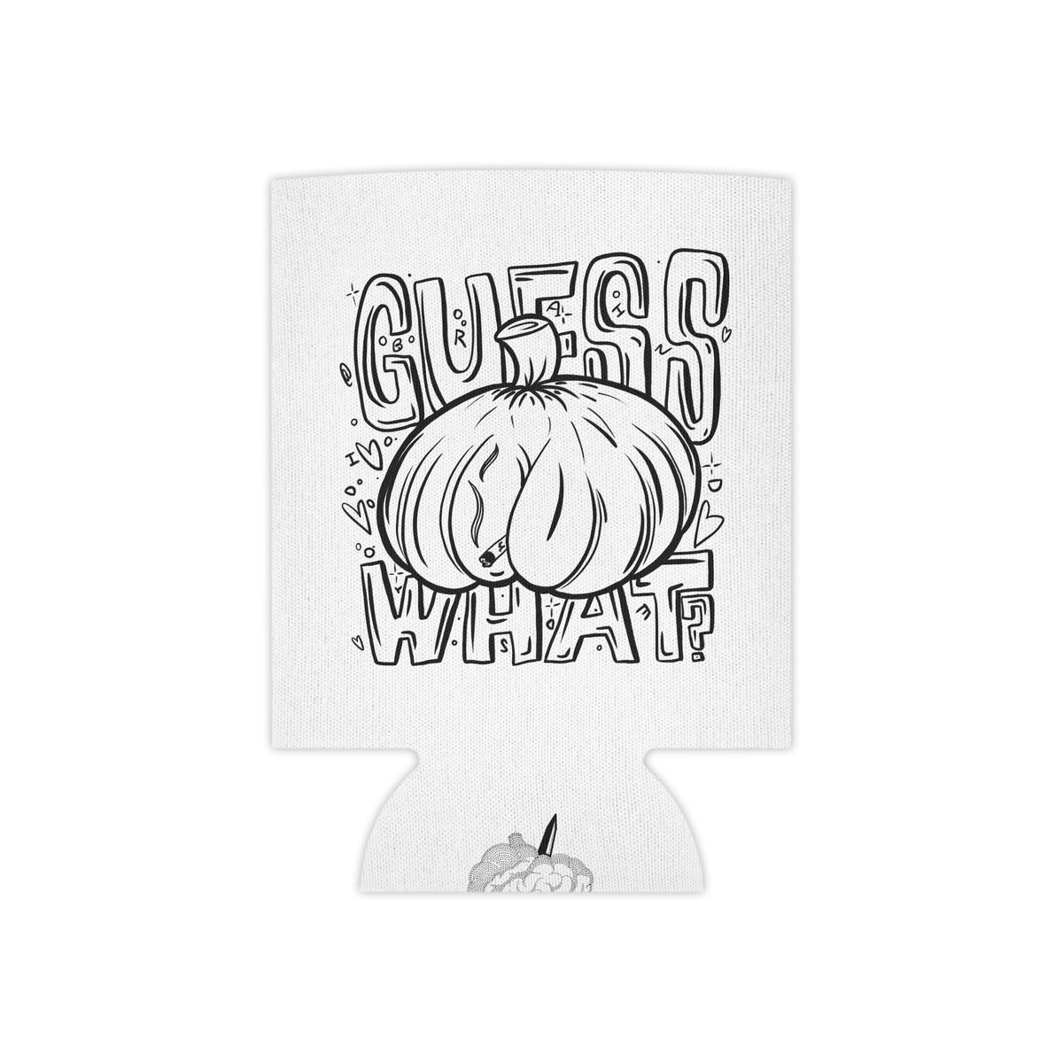 "Guess What?" - Can Cooler (Regular/Slim)