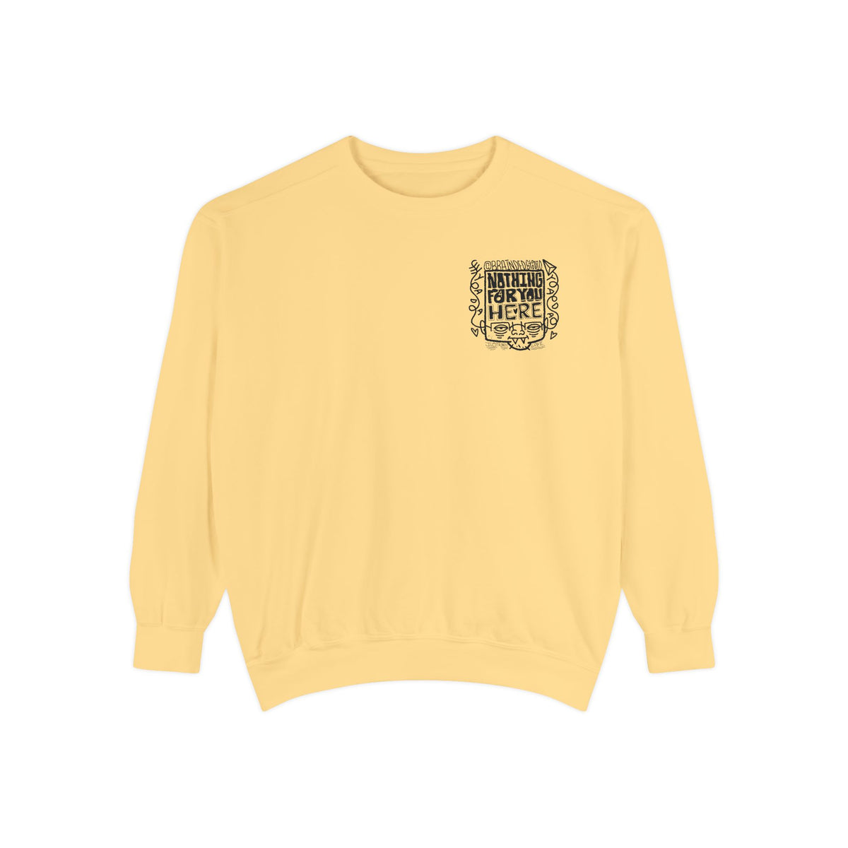 "Nothing for you here." - Graphic Crewneck