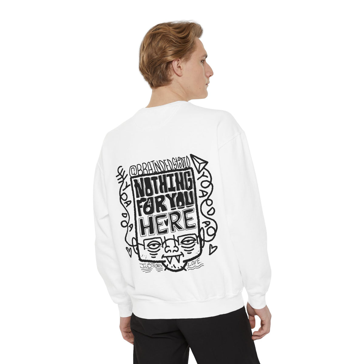 "Nothing for you here." - Graphic Crewneck