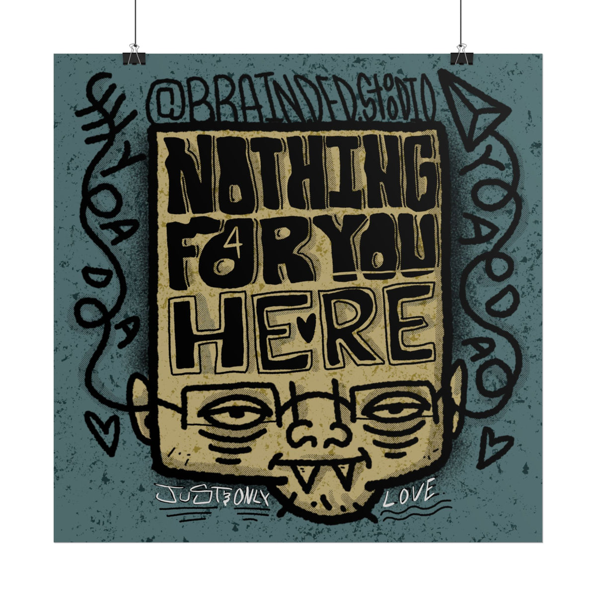 "Nothing For You Here" - Rolled Poster Print (Square) (Matte/Glossy/Satin)