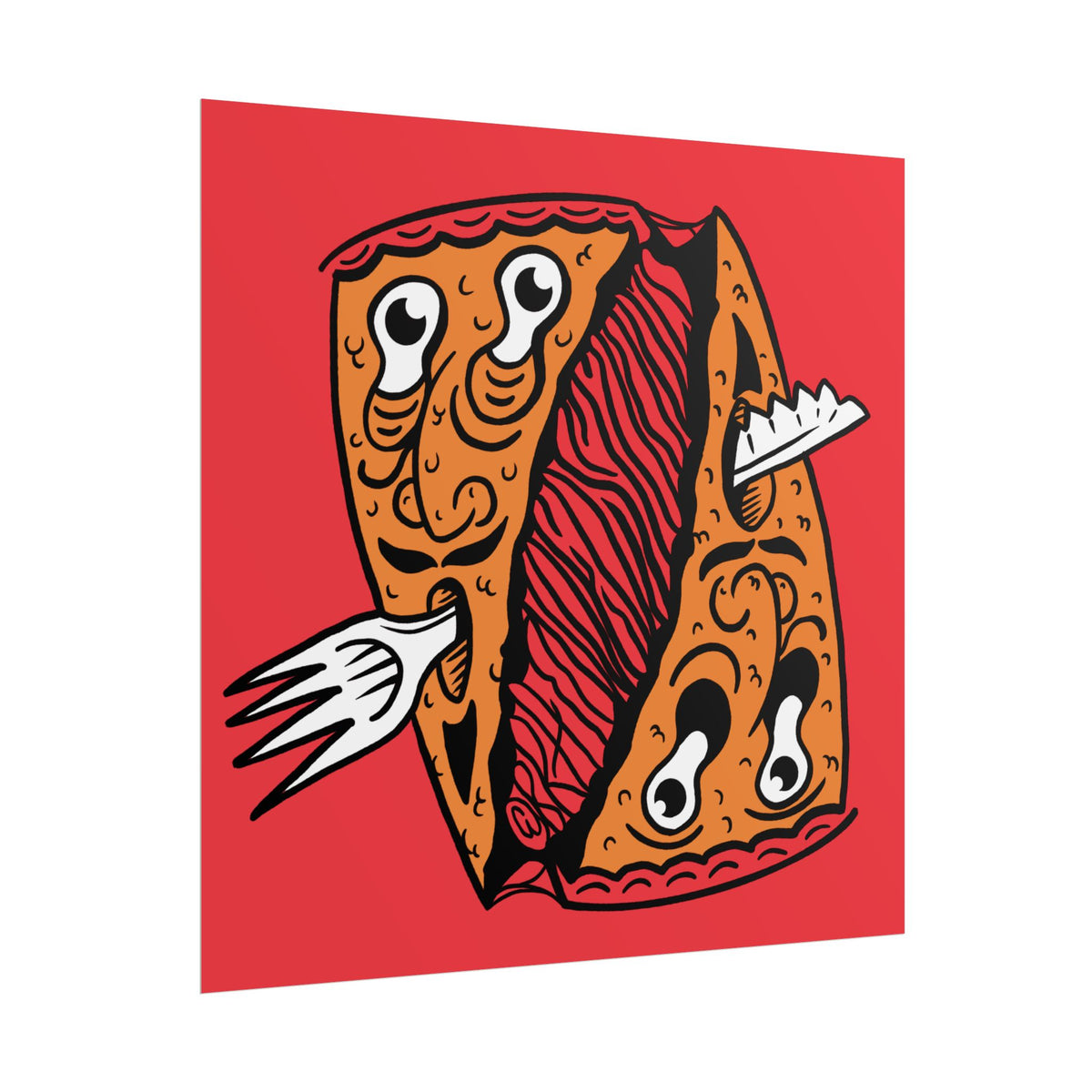 "PIZZA FACE" - Rolled Poster Print (Square) (Matte/Glossy/Satin)