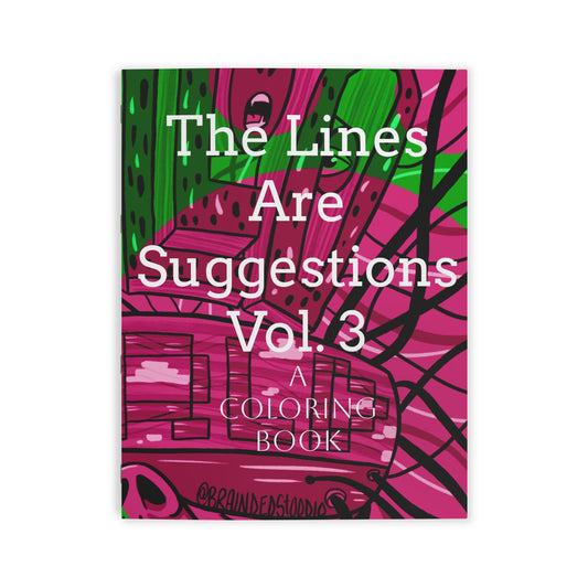 "The Lines are Suggestions" - Coloring Book Vol. 3 (24 Page)