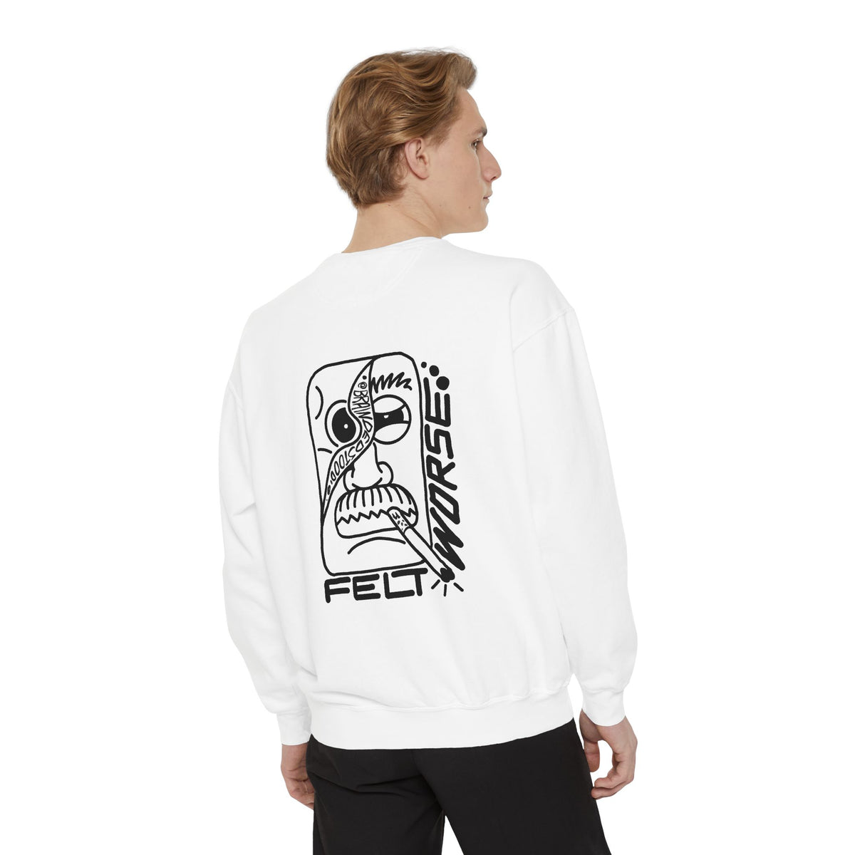 "Felt Worse..." - Graphic Crewneck