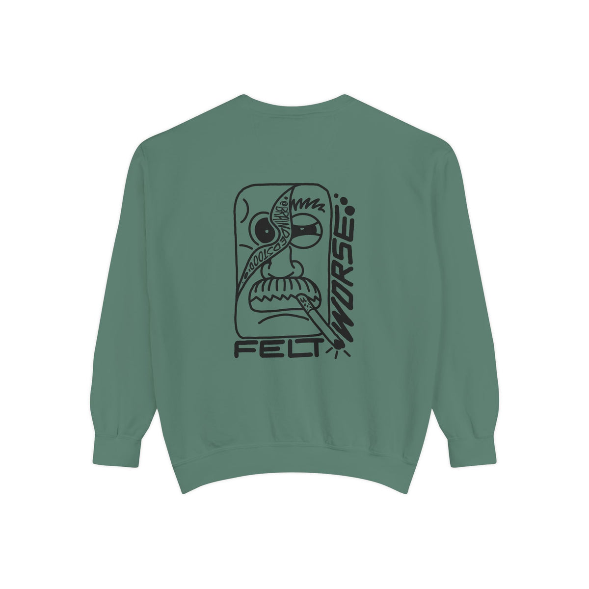 "Felt Worse..." - Graphic Crewneck