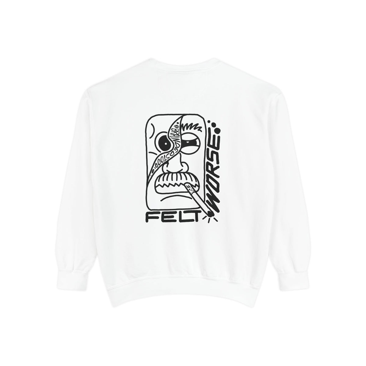 "Felt Worse..." - Graphic Crewneck
