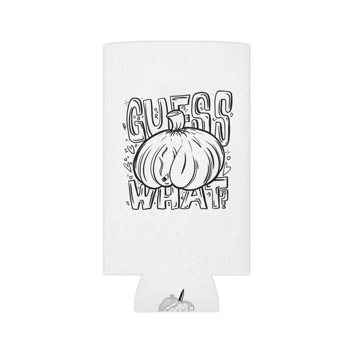 "Guess What?" - Can Cooler (Regular/Slim)