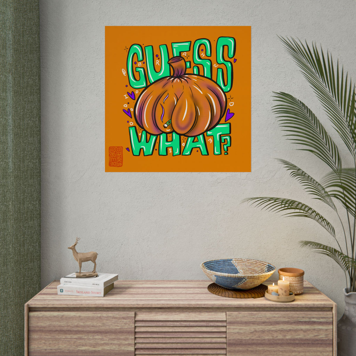 "GUESS WHAT" - Rolled Poster Print (Square) (Matte/Glossy/Satin)