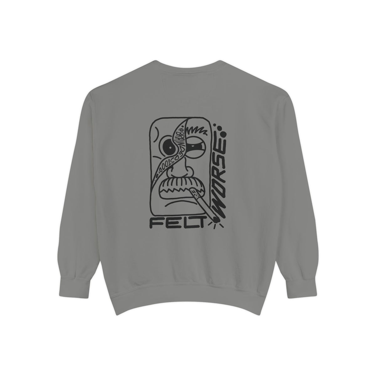 "Felt Worse..." - Graphic Crewneck