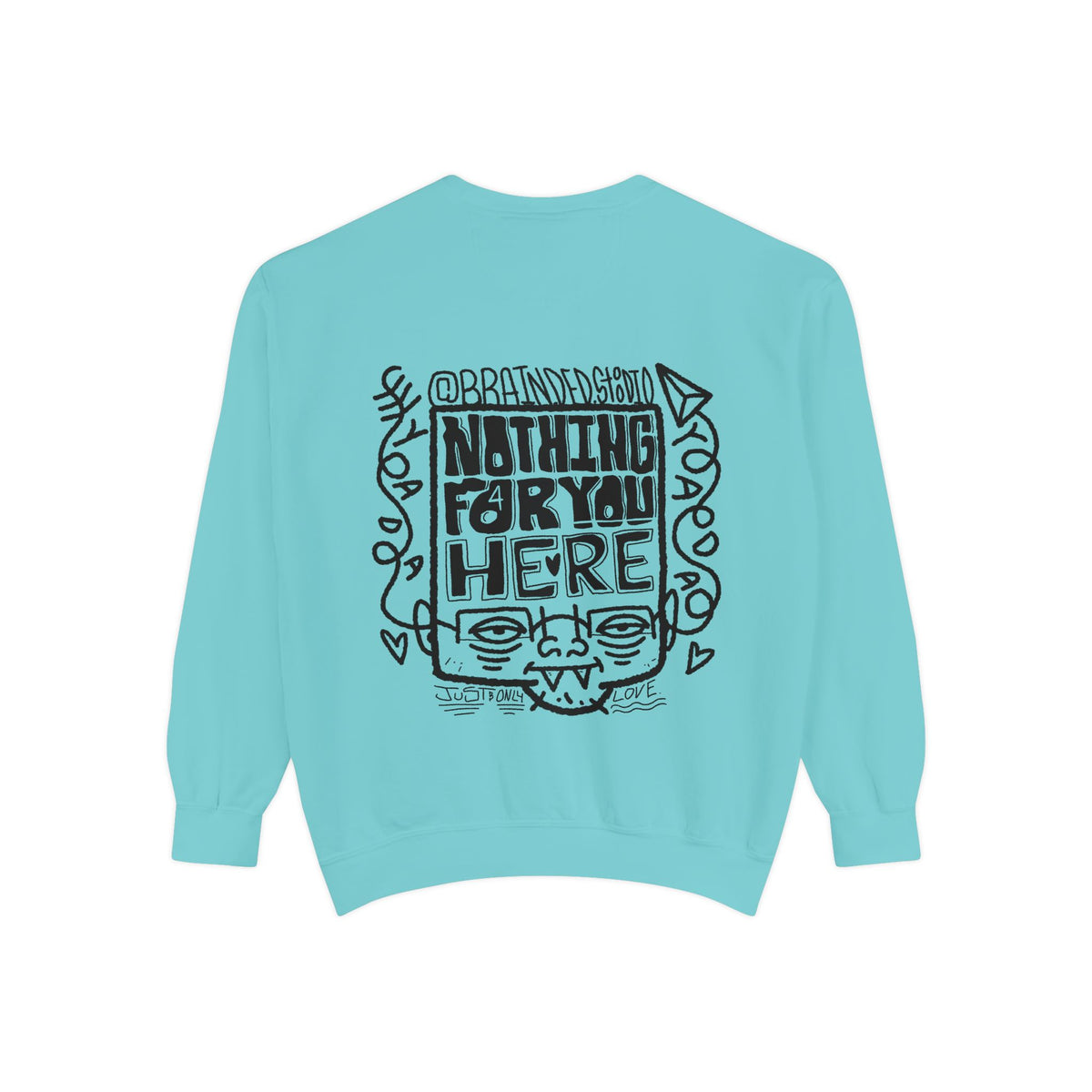"Nothing for you here." - Graphic Crewneck