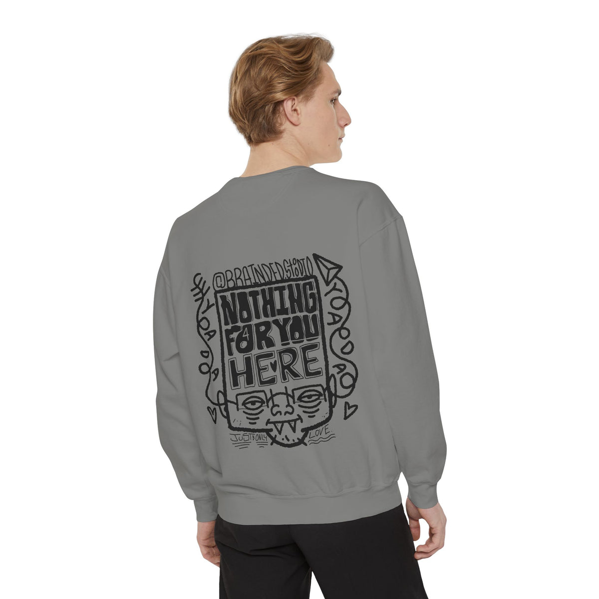 "Nothing for you here." - Graphic Crewneck