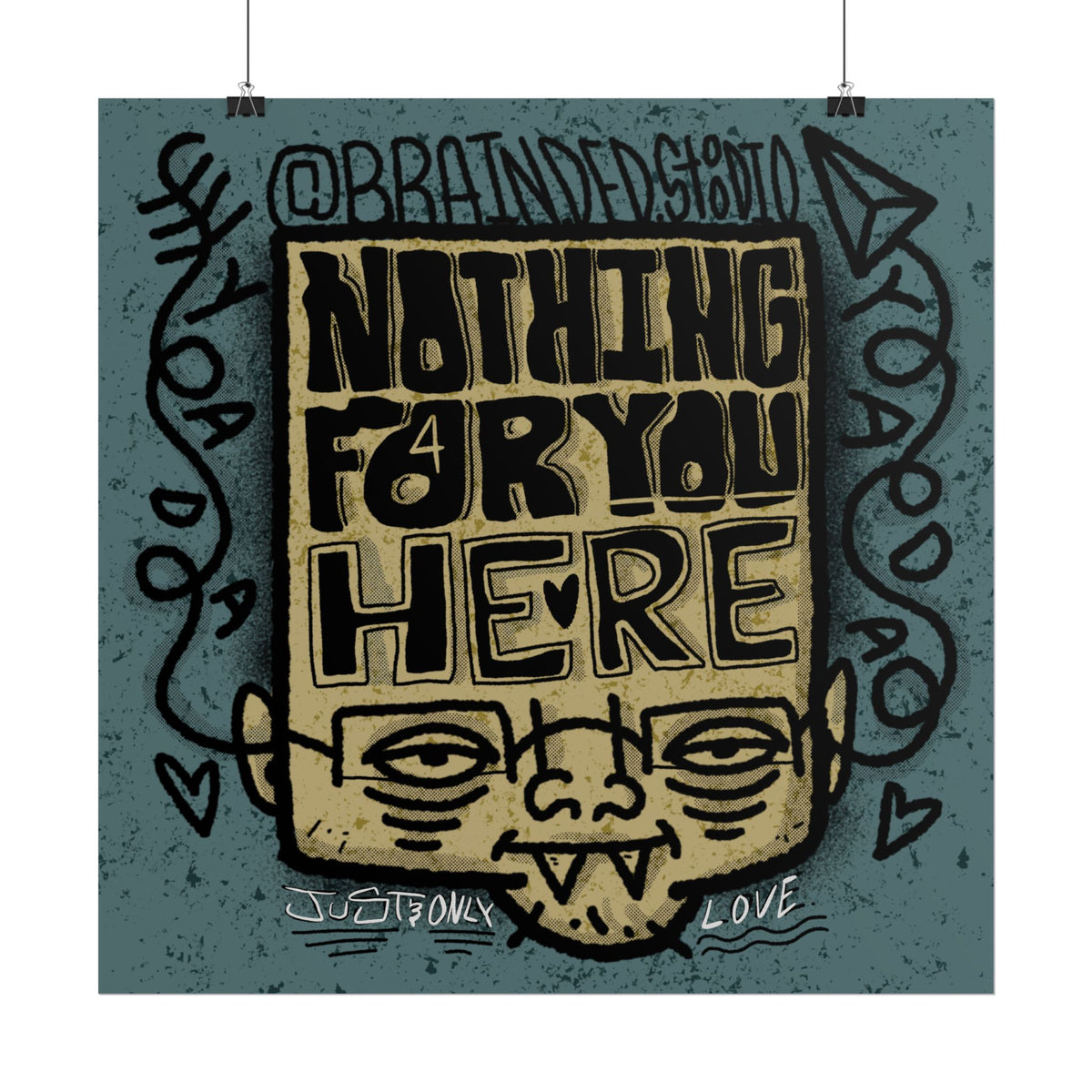 "Nothing For You Here" - Rolled Poster Print (Square) (Matte/Glossy/Satin)