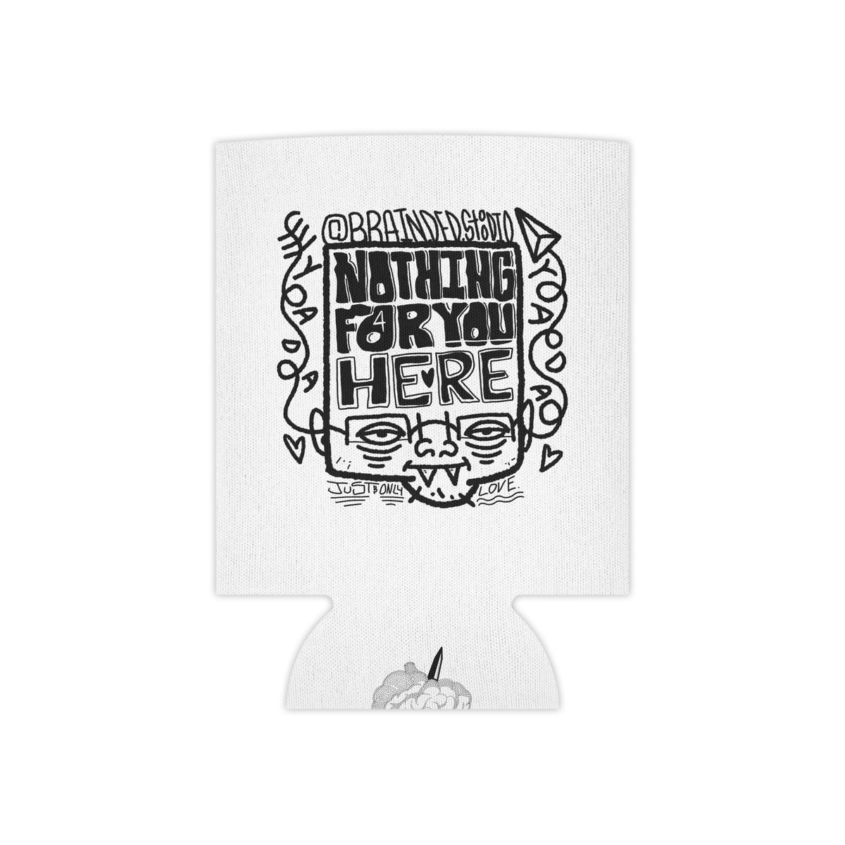 "Nothing for you here." - Can Cooler (Regular/Slim)