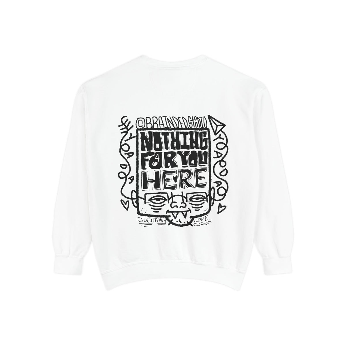 "Nothing for you here." - Graphic Crewneck