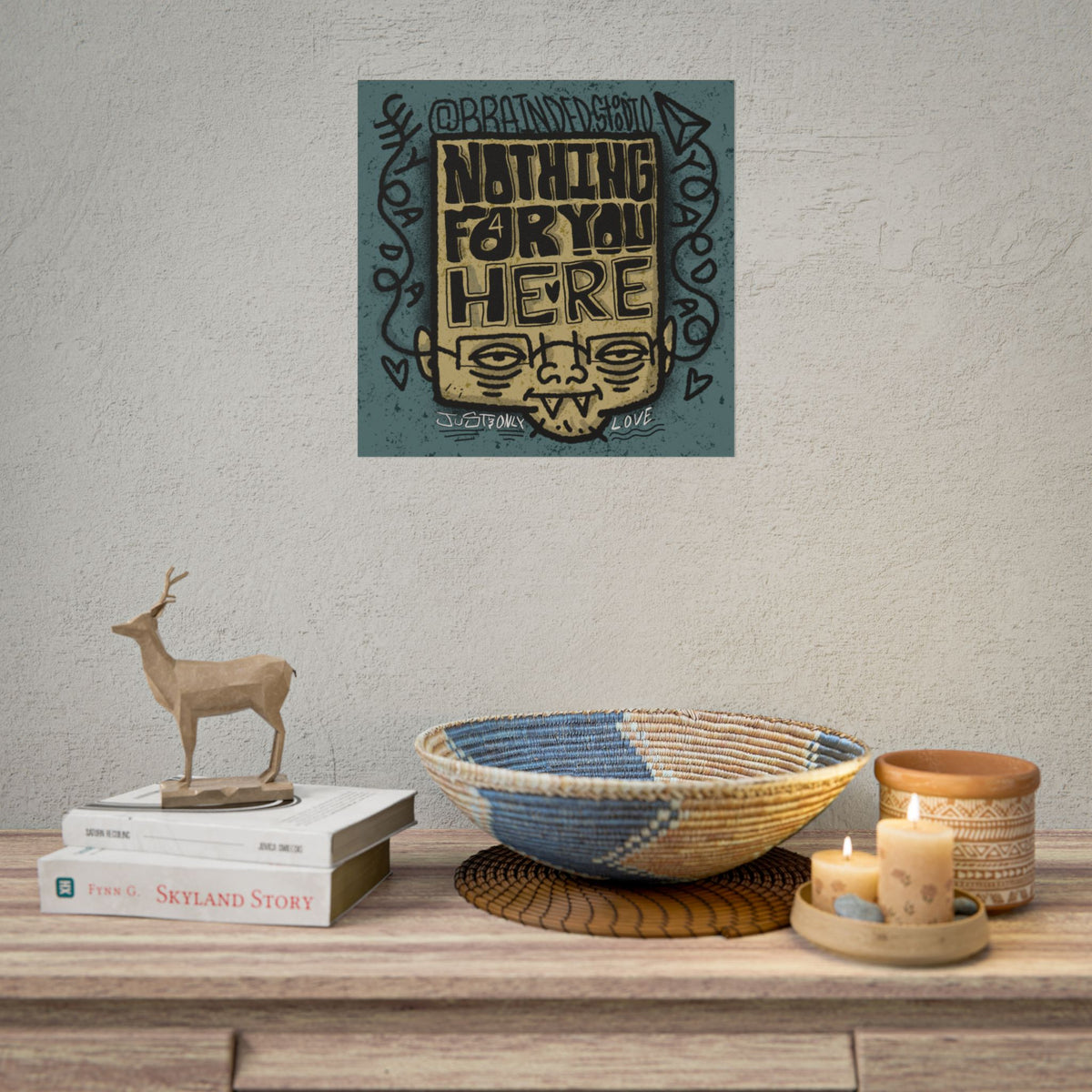"Nothing For You Here" - Rolled Poster Print (Square) (Matte/Glossy/Satin)