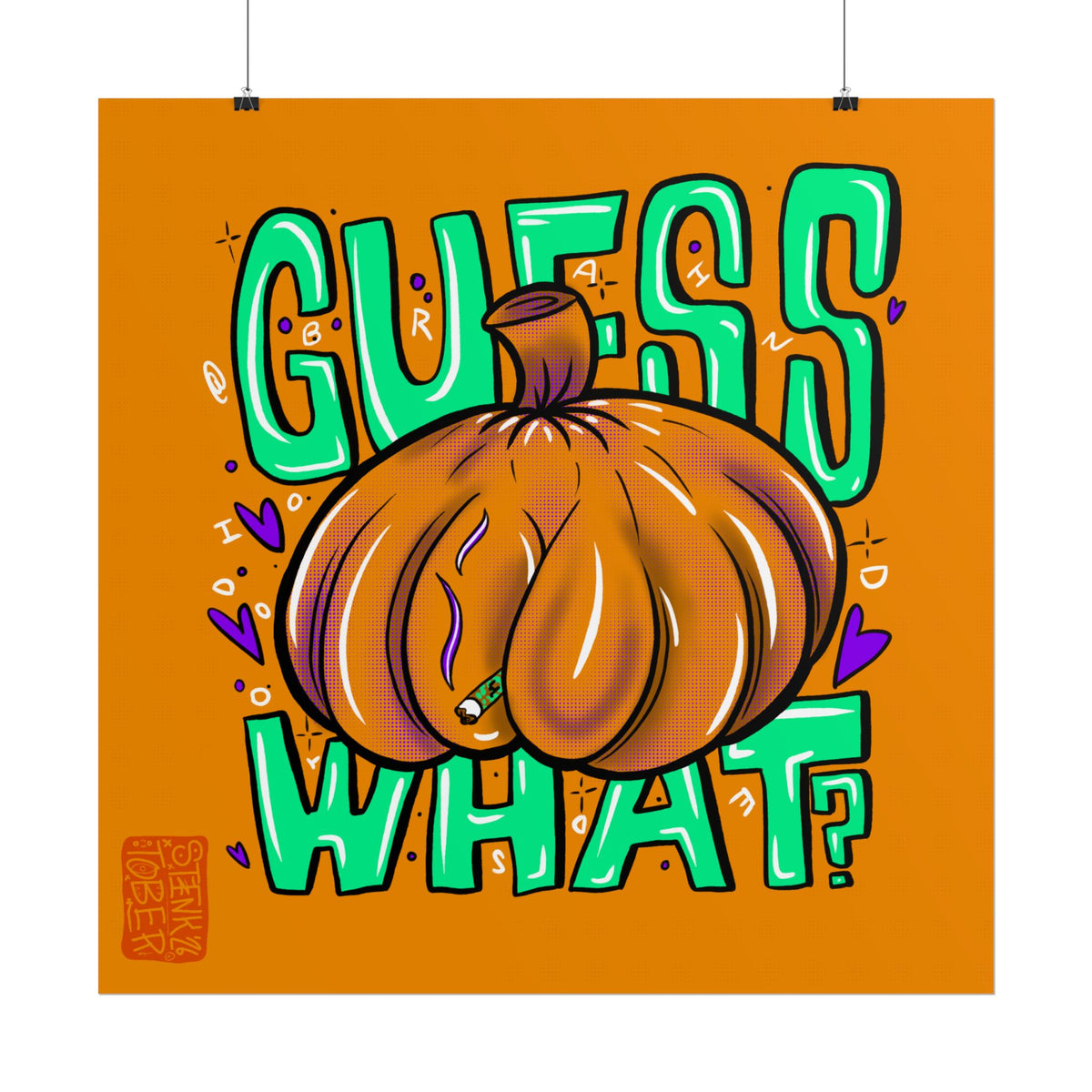"GUESS WHAT" - Rolled Poster Print (Square) (Matte/Glossy/Satin)