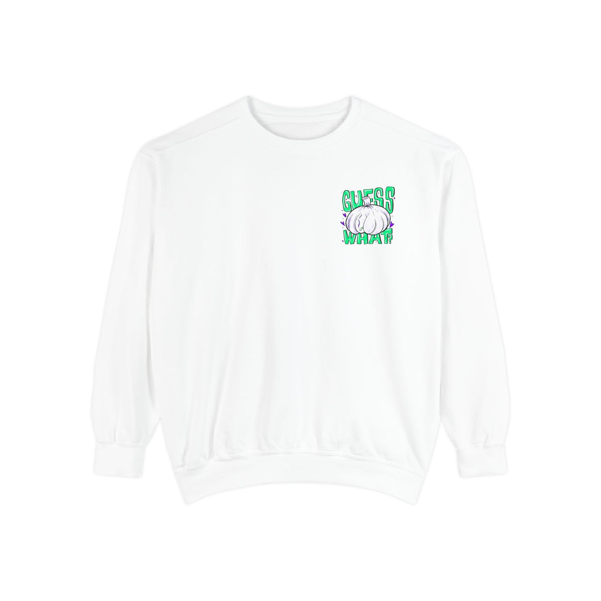 "Guess What?" - Graphic Crewneck