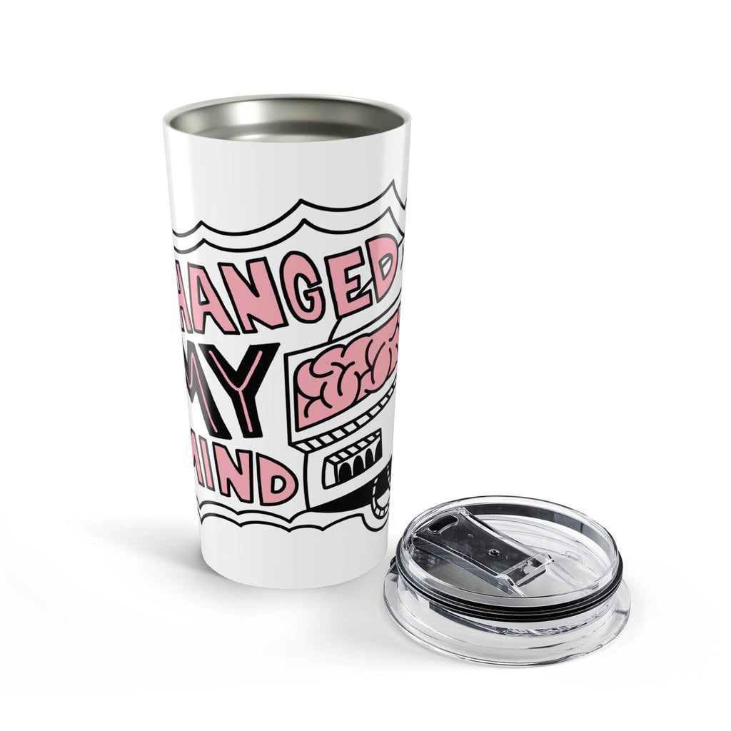 20oz Tumbler — 'Changed My Mind' Travel Cup