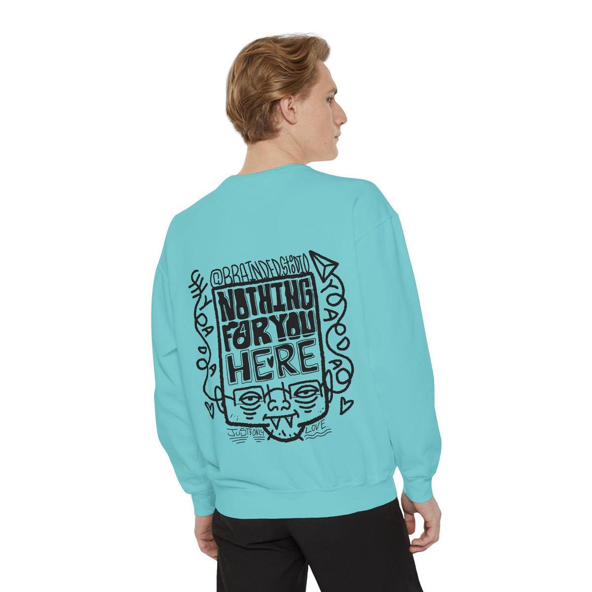 "Nothing for you here." - Graphic Crewneck