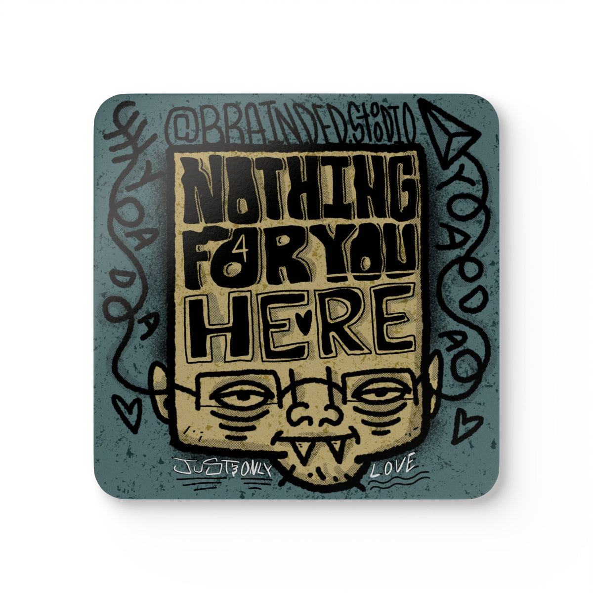 "Nothing for you here." - 4 Coaster Set