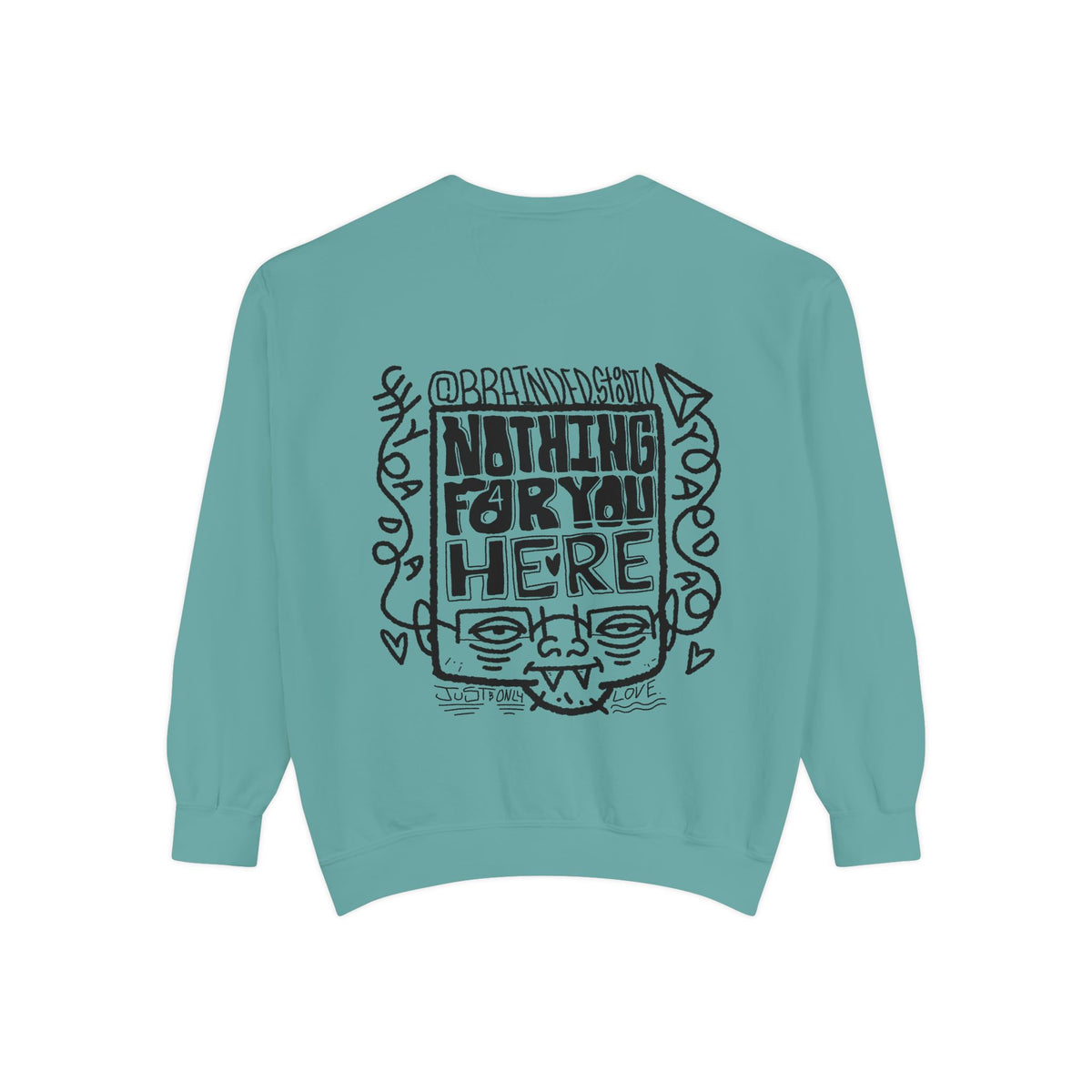 "Nothing for you here." - Graphic Crewneck