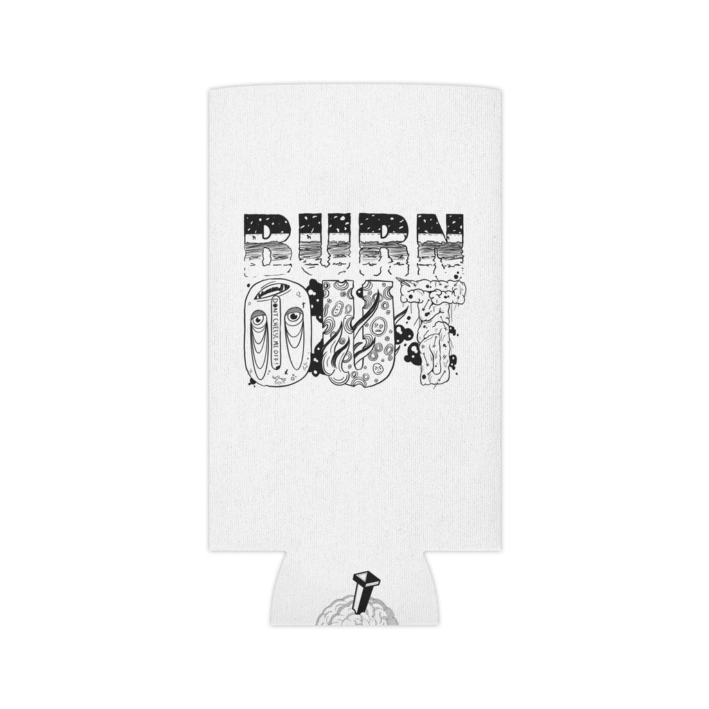 Burn Out \\ Public Occurence - Can Cooler Koozie