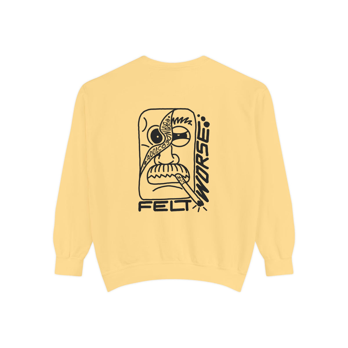 "Felt Worse..." - Graphic Crewneck