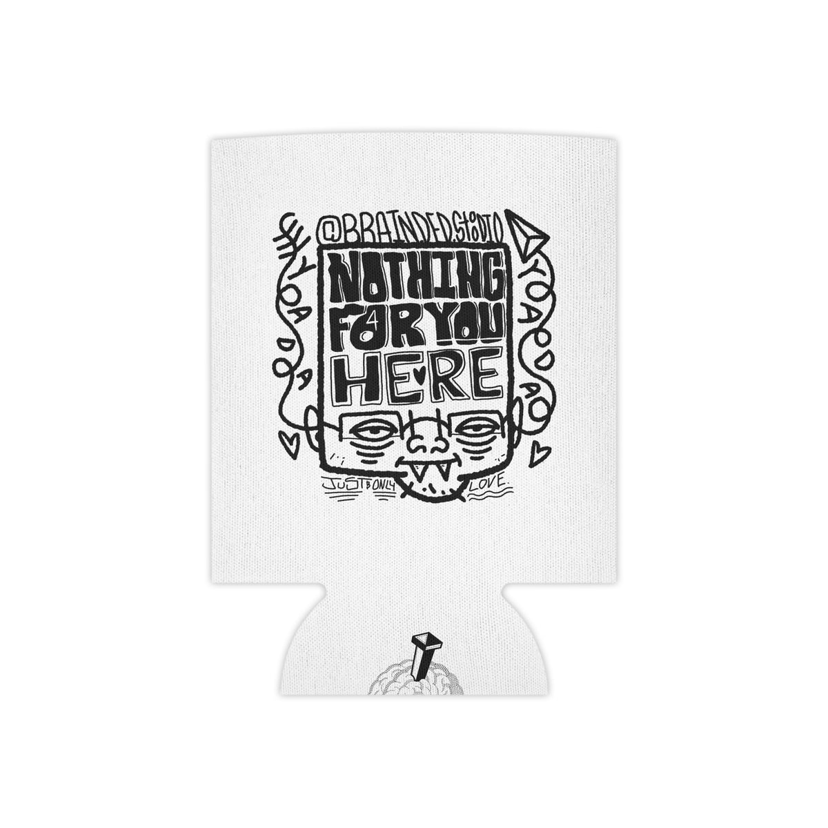 "Nothing for you here." - Can Cooler (Regular/Slim)