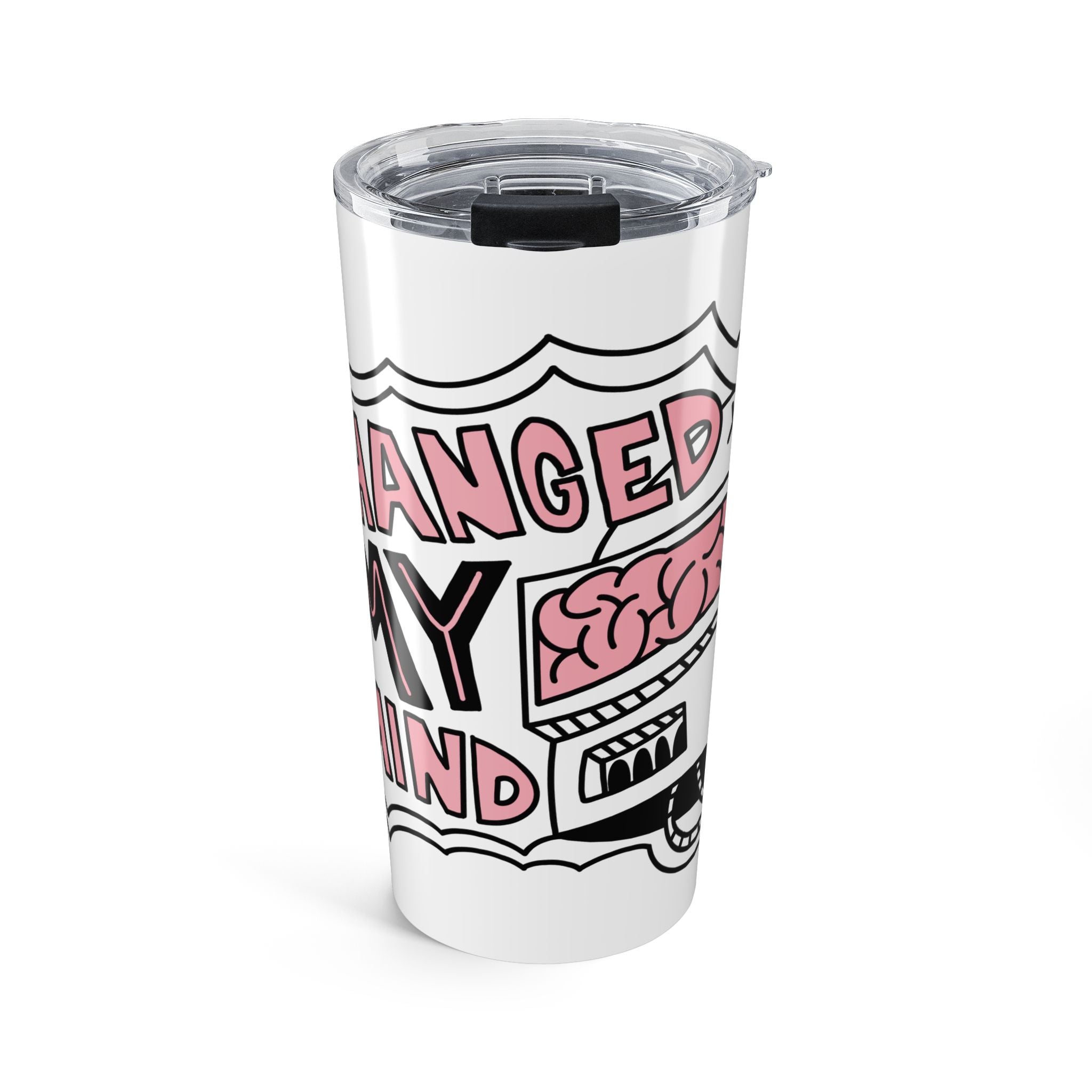 20oz Tumbler — 'Changed My Mind' Travel Cup