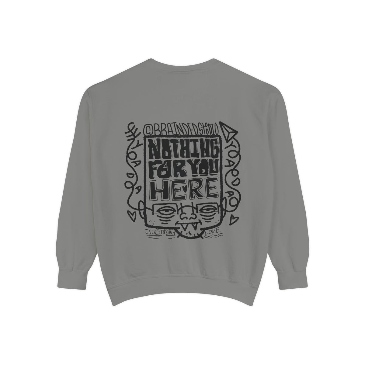 "Nothing for you here." - Graphic Crewneck